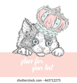 Cute kitten in a crown. Hand drawing. Vector illustration for greeting card, poster, or print on clothes.