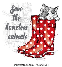 Cute kitten sitting in a boot. Vector illustration for a card or print on clothes. Charity poster. Save the homeless animals.