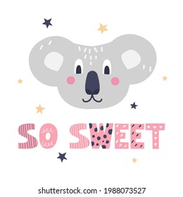 Cute koala face with stars and hand lettering, So Sweet in doodle style. Vector illustration in cartoon flat style. Children's room decor, posters, postcards, clothing and interior items.