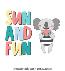 Cute koala with watermelon and text sun and fun