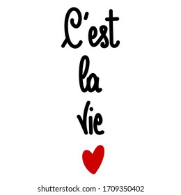 Cute C’est la vie, That’s life in french, hand drawn lettering quote vector illustration