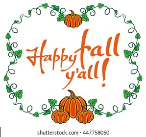 Cute label with Halloween pumpkin and text "Happy fall y'all!" Original design element for greeting cards, invitations, prints. Vector clip art.