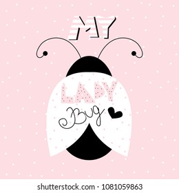 Cute ladybug with slogan. Hand drawn kids print. Vector illustration.