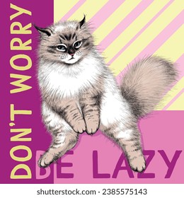 Cute lazy cat. Don't worry be lazy . Fluffy cat illustration in hand drawn style. Stylish image for printing on any surface