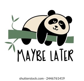 Ein süßer fauler Panda mit einer lustigen Inschrift VIELLEICHT SPÄTER. T-Shirt-Design