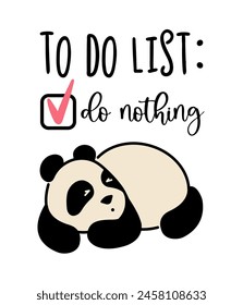 A cute lazy panda with a funny inscription. To do list do nothing. T shirt design