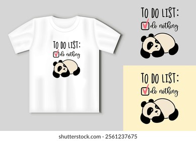 A cute lazy panda with a funny inscription. To do list do nothing. Funny print with t-shirt mockup