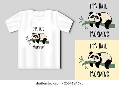 A cute lazy panda with a funny inscription. I m hate morning on the mockup t-shirt