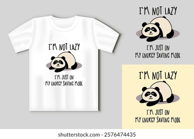 A cute lazy panda with a funny inscription. I m not lazy. Cute illustration with t-shirt mockup