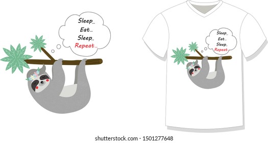 Cute lazy sloth hanging on tree branch T-shirt kids design print quote eat sleep eat repeat on white background. Funny animal for apparel t shirt Cartoon flat vector illustration in scandinavian style