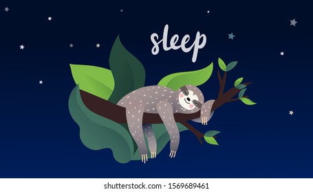 Cute lazy sloth sleeping on a branch of the tropical tree in the night. Sleep type lettering. Vector calligraphy. Cartoon style, vector illustration. Slow down quote lettering.