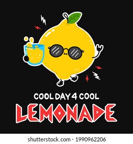 Cute lemon with lemonade glass in sunglasses. Cool day for cool lemonade slogan quote poster. Vector cartoon character illustration. Poster,card, t-shirt print in hard rock, punk, heavy metal style