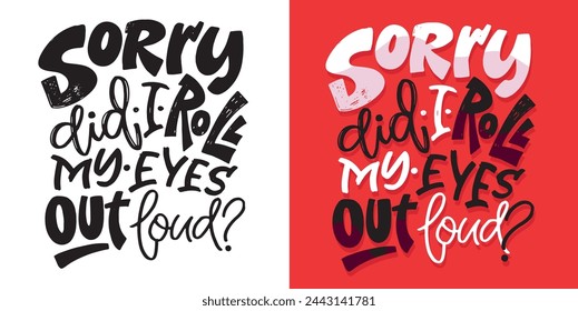 Cute lettering design. Lettering hand drawn doodle quote, print for t-shirt design, 100% vector file.