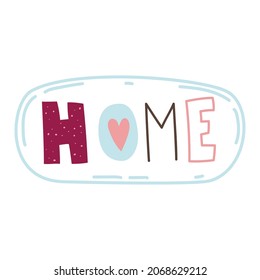 Cute lettering HOME. Vector illustration.