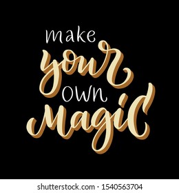 Cute lettering illustration "Make your own magic" with 3d letters. Amazing handmade typography for party. Groovy design print for banner, fabric, covers of notebook, postcard, poster, sticker