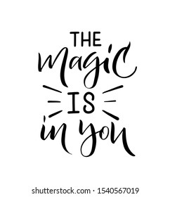 Cute lettering illustration "The magic is in you". Amazing handmade typography idea for wizard party in Halloween. Groovy design print for banner, fabric, covers, postcard, greeting, poster