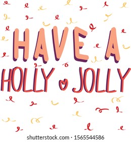 Cute lettering of New Year and Xmas. Hand drawn vector illustration. Winter elements for greeting cards, posters, stickers and seasonal design. Holly jolly
