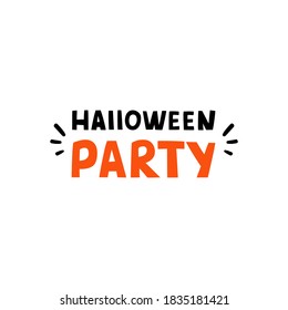 Cute Lettering phrase Halloween party. Design Elements for cards, posters, banner.