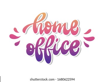 cute lettering quote 'home office' on white background for posters, banners, prints, cards, signs, logos, etc. Freelance, quarantine, coronavirus theme. typography inscription template. EPS 10