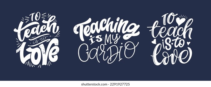 Cute lettering set about teaching. Lettering art for t-shirt design, mug print.