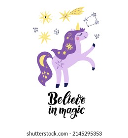 Cute lilac unicorn, stars and inscription - Believe in magic. Vector image for the design of postcards, posters, prints on t-shirts, mugs, pillows, packages, phone cases.