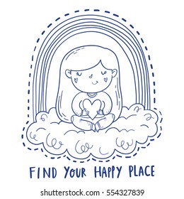 Cute line drawing - illustration of girl on cloud with rainbow meditating holding a heart with inscription Find your happy place