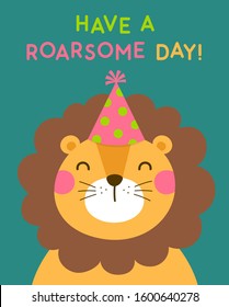 Cute lion cartoon illustration with text "Have a roarsome day" for birthday greeting card design.
