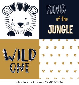 Cute lion face, paw print pattern, lettering quote king of the jungle and wild one.