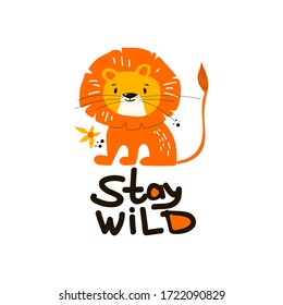 Cute Lion with Orange Mane Sitting and Inscription Stay Wild Vector Illustration. Furry Doodle Animal as T-shirt Print with Follow Your Dream Saying