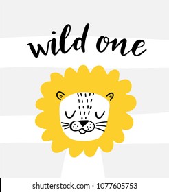 Cute lion and wild one hand lettering on a striped background. Vector illustration for baby kids poster, nursery wall art, card, invitation, birthday, apparel. Scandinavian style.