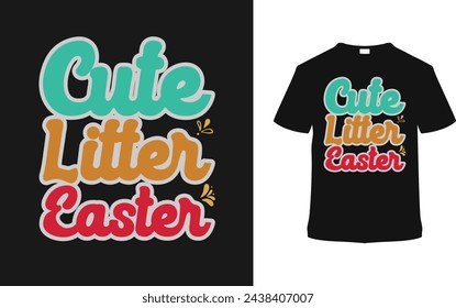 Cute Litter Easter Typography T shirt Design, vector illustration, graphic template, print on demand, vintage, eps 10, textile fabrics, retro style, element, apparel, easter day tshirt, tee