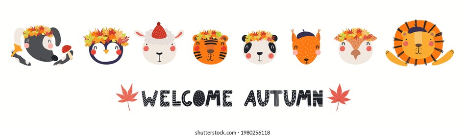 Cute little animals faces in leaves crowns, quote Welcome Autumn, isolated on white. Hand drawn vector illustration. Scandinavian style flat design. Concept kids fashion, textile print, poster, card.