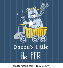 Cute little bear on a truck on a blue background.  Dad's little helper.  Print for t-shirts, baby clothes, poster.