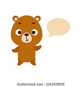Pequeño oso oso lindo con burbuja de habla sobre fondo blanco. Caricatura animal para camiseta de niños, decoración de vivero, ducha de bebé, tarjeta de saludo, interior de la casa. Ilustración de material vectorial