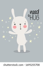 Cute little bunny with a text need a hug. Flat vector illustration for gift cards and kids fashion