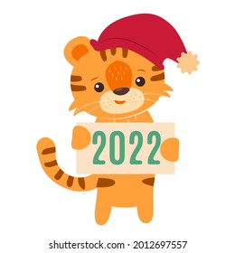 Cute little cartoon tiger holding poster with 2022. Happy new year character. Flat vector illustration isolated on white. Funny animal for child's production,stickers,posters and Greeting card.