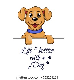 Cute little dog. Happy cartoon puppy, dog friend. Template of vector illustration isolated on white background. Life is better with a dog. 