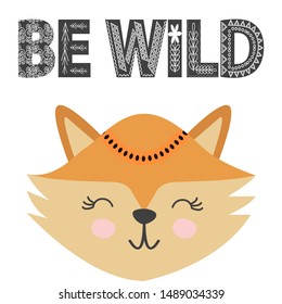 Cute little fox smiling face in scandinavian style. Inscription quote Be Wild in ethnic Norman style. Graphic design.