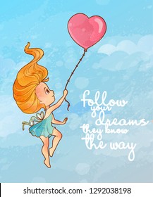 Cute little girl flying on heart shaped balloon. "Follow your dreams, theknow the way" lettering