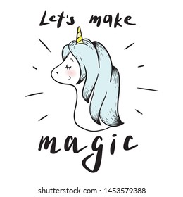 Cute little girl unicorn. Let's make magic lettering. Vector illustration.