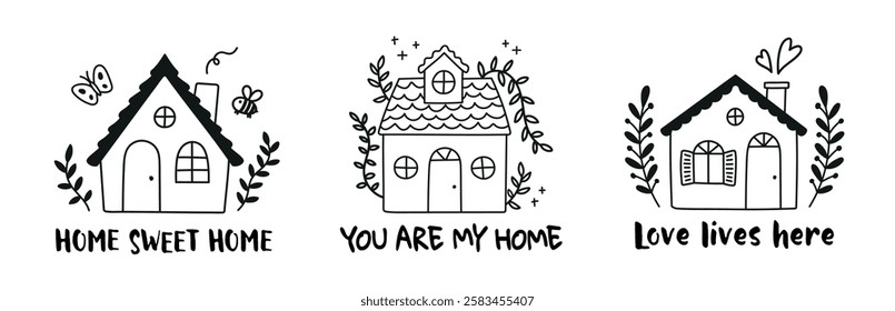 Cute little houses with the text HOME SWEET HOME, YOU ARE MY HOME and LOVE LIVES HERE. Cozy cartoon doodle style, hand drawn for decoration. Vector illustration