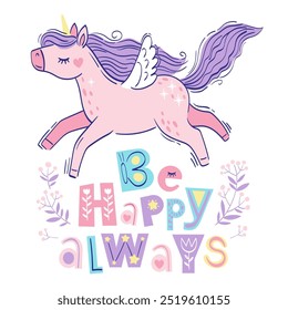 Cute little magical unicorn and short phrase be happy always. Vector hand drawing illustration isolated on white background