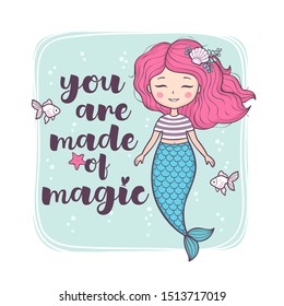 Cute little mermaid. Beautiful cartoon mermaid girl with inspirational quote: You are magical. Vector illustration