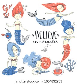 Cute little mermaid set. Believe in miracle. Textured vector illustration. Scandinavian style. Mermaids, corals and fishes.