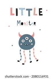 Cute little monster with eyes and legs. A nursery poster with a funny character. Vector illustration for greeting card, invitation, children's room design, T-shirt print, kid's clothing design