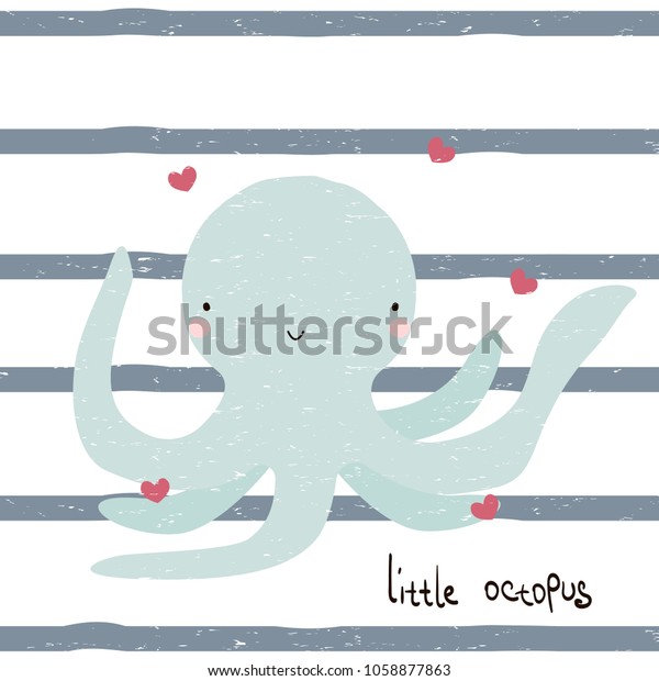 Cute little octopus with lettering. Vector hand drawn illustration.