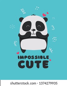 Cute little panda smiling. Text Impossible cute. Animal kingdom set. Super-kawaii and adorable animals. Cartoon character and lettering. Flat illustration for kid's poster, t-shirt and other art.