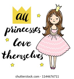 Cute little princess is cuddeling yourself. All princesses love themselves text. Vector isolated illustration