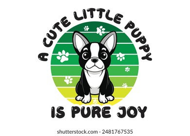 A Cute Little Puppy is Pure Joy T-Shirt Print Design.