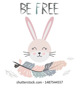 Cute little rabbit smiling face with graceful feather in the Scandinavian style. Inscription quote Be Free. Graphic design.